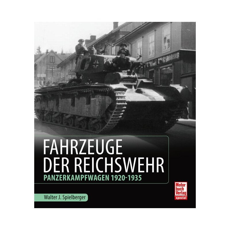 Fahrzeuge der Reichswehr Panzerkampfwagen 1920-1935