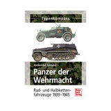 Panzer der Wehrmacht Band 2 Rad- und Halbkettenfahrzeuge 1939-1945